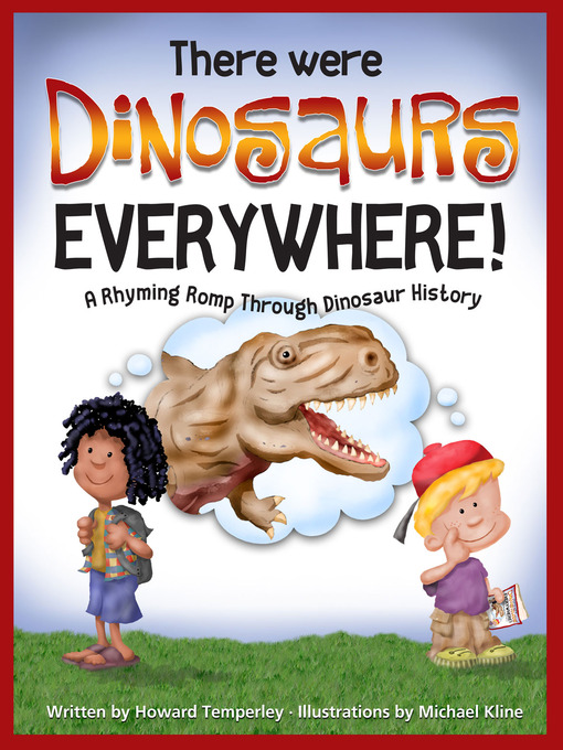 Title details for There Were Dinosaurs Everywhere! by Howard Temperley - Available